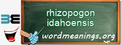 WordMeaning blackboard for rhizopogon idahoensis